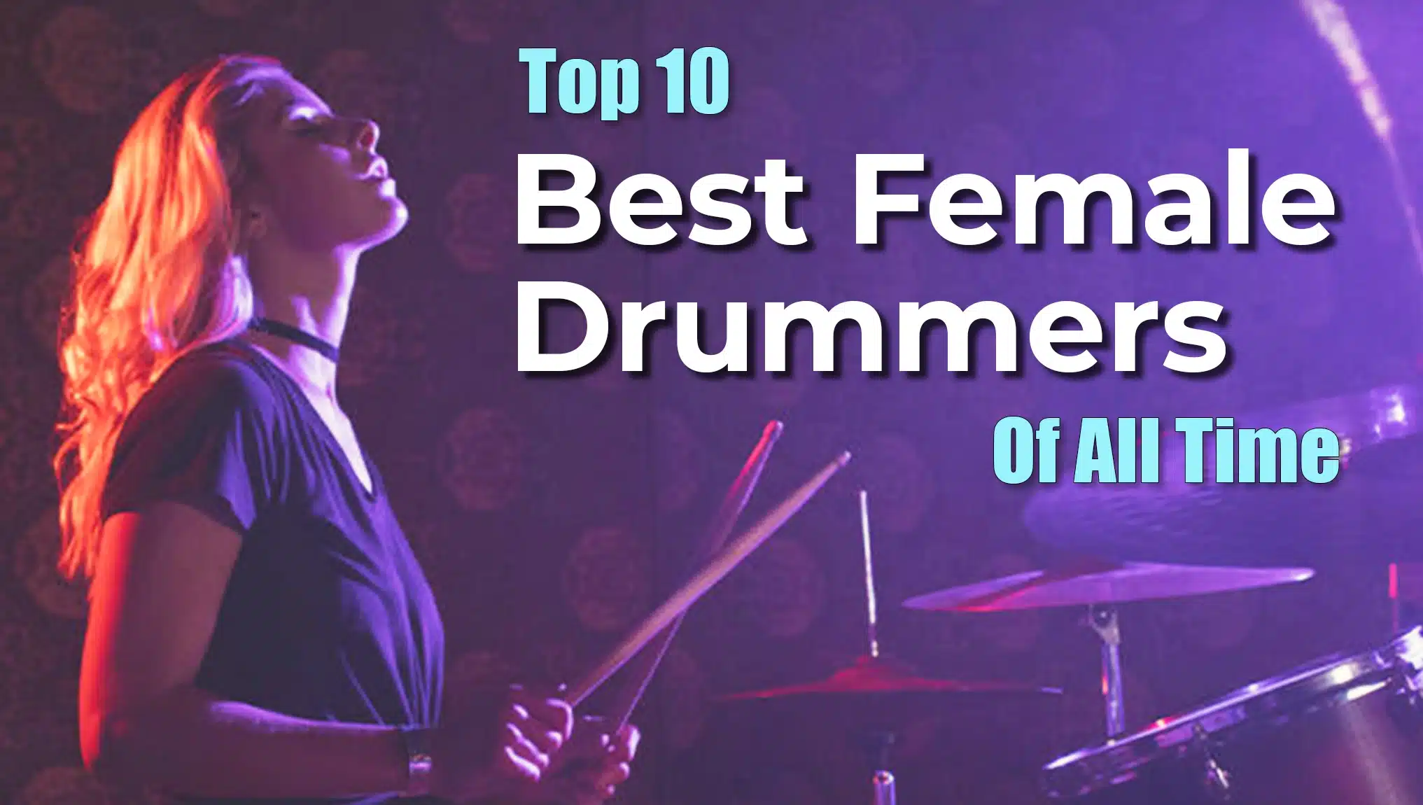 best female drummers, top female drummers, best women drummers, cindy blackman, sheila e, nikki glaspie, sarah thawer, terri lyne carrington, nandi bushell